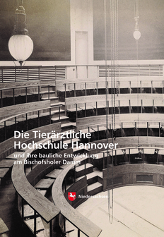 Die Tierärztliche Hochschule Hannover und ihre bauliche Entwicklung am Bischofsholer Damm