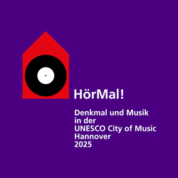 HörMal! Denkmale und Musik in der UNESCO-City of Music Hannover