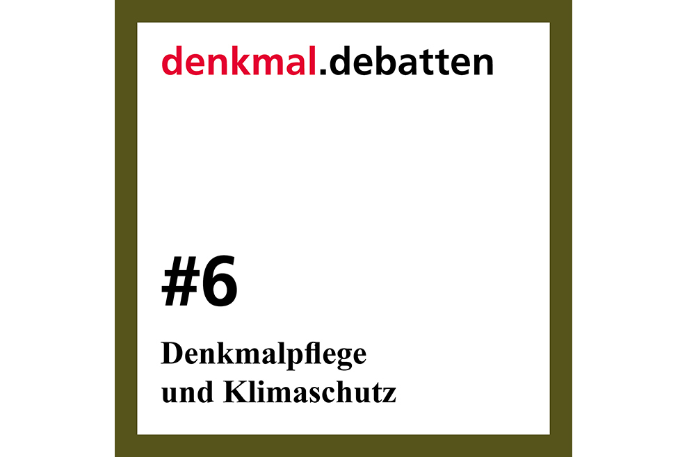 #6: Denkmalpflege und Klimaschutz gemeinsam denken