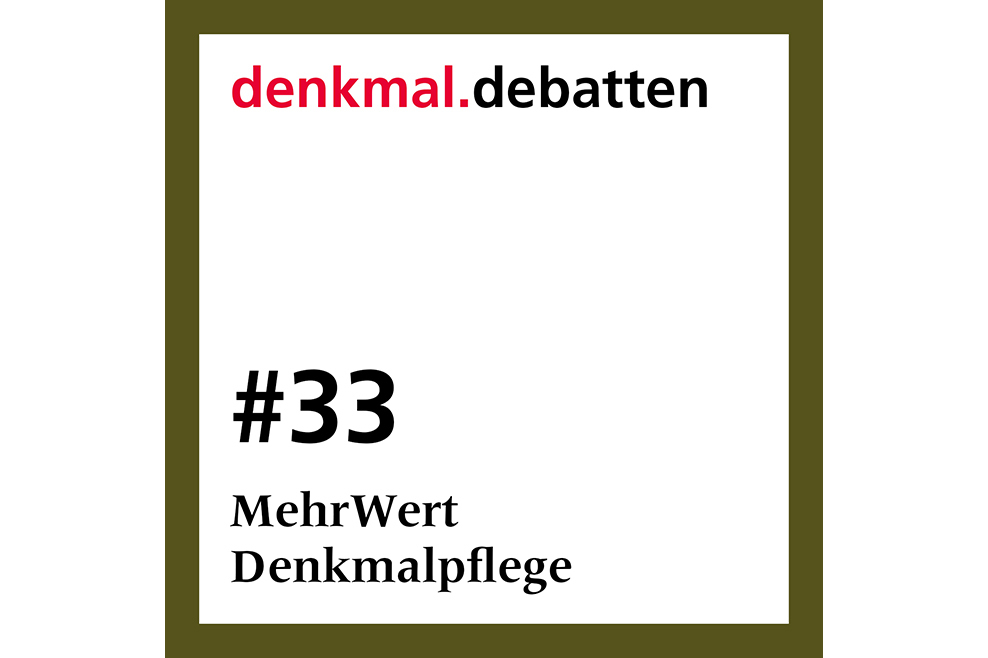 denkmal.debatten, Folge 33: MehrWert Denkmalpflege