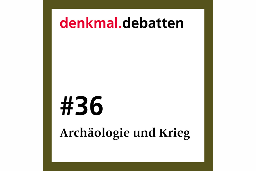 denkmal.debatten, Folge 36: Archäologie und Krieg